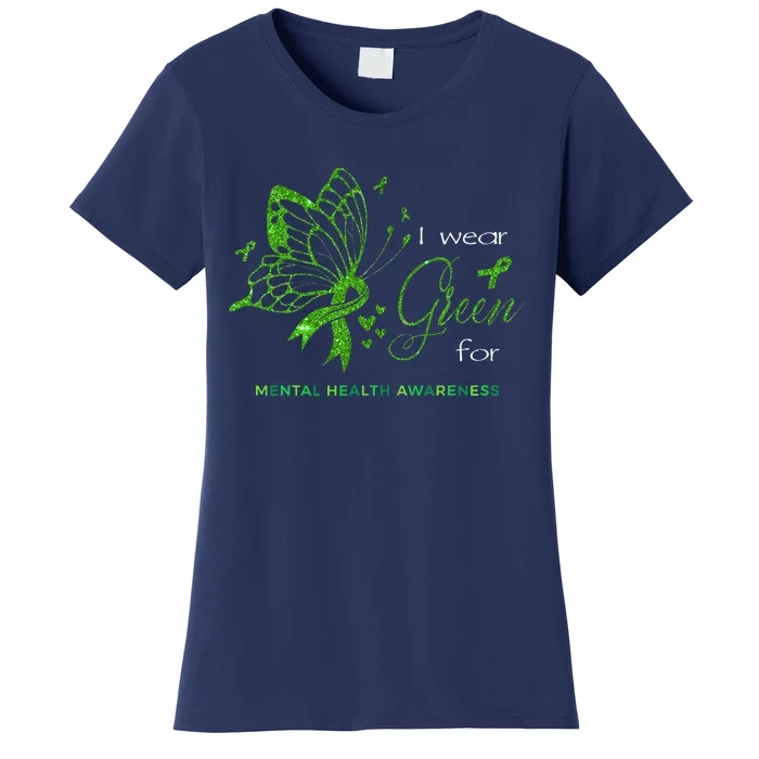 I Wear Green For Mental Health Awareness Butterfly Ribbon Women's T-Shirt