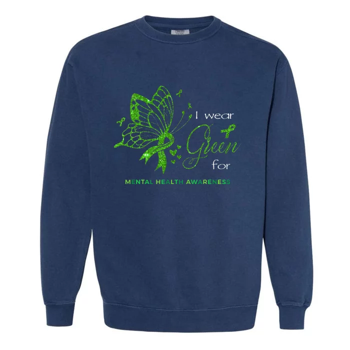 I Wear Green For Mental Health Awareness Butterfly Ribbon Garment-Dyed Sweatshirt