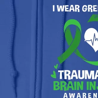 I Wear Green For Traumatic Brain Injury Awareness Gift Full Zip Hoodie