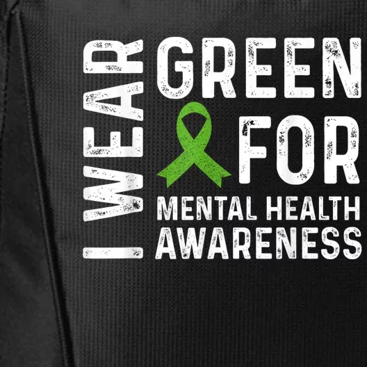 I Wear Green For Mental Health Awareness Month City Backpack