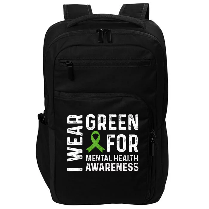 I Wear Green For Mental Health Awareness Month Impact Tech Backpack