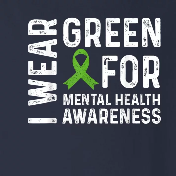 I Wear Green For Mental Health Awareness Month Toddler Long Sleeve Shirt