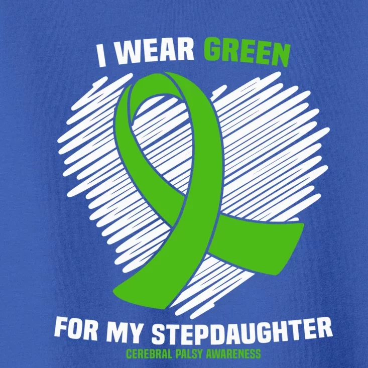 I Wear Green For My Stepdaughter Cerebral Palsy Awareness Funny Gift Toddler T-Shirt