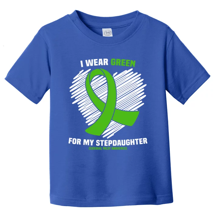 I Wear Green For My Stepdaughter Cerebral Palsy Awareness Funny Gift Toddler T-Shirt