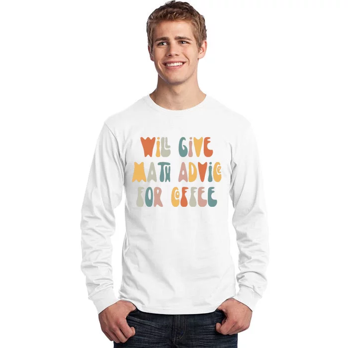 I Will Give Math Advice For Coffee Funny Back To School Tall Long Sleeve T-Shirt