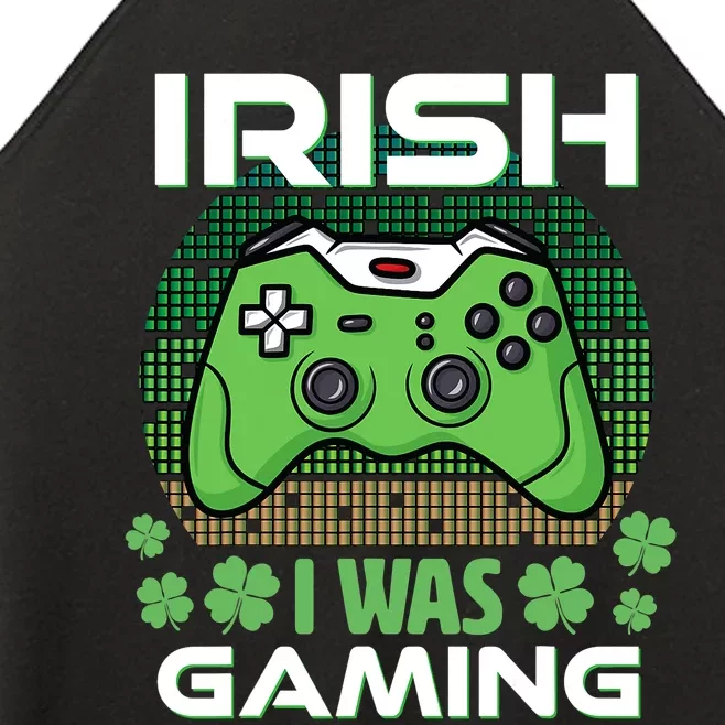 I Was Gaming St Patricks Day Gamer Shamrock Irish Women’s Perfect Tri Rocker Tank