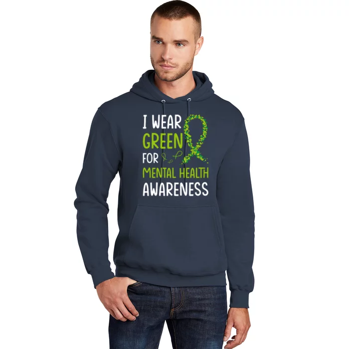 I Wear Green For Mental Health Awareness Month Hoodie