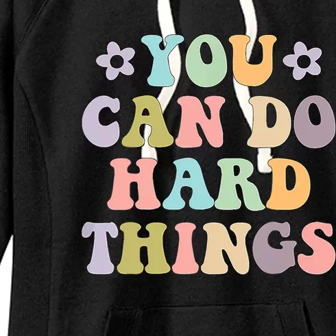 Inspirational Women's Graphics You Can Do Hard Things Women's Fleece Hoodie