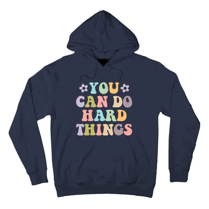 Inspirational Women's Graphics You Can Do Hard Things Tall Hoodie