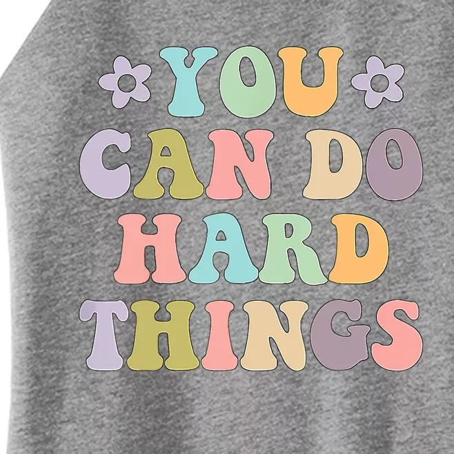 Inspirational Women's Graphics You Can Do Hard Things Women’s Perfect Tri Rocker Tank