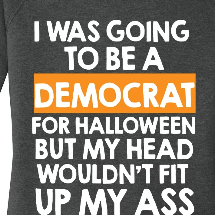 I Was Going To Be A Democrat For Halloween Funny Republican Women's Perfect Tri Tunic Long Sleeve Shirt