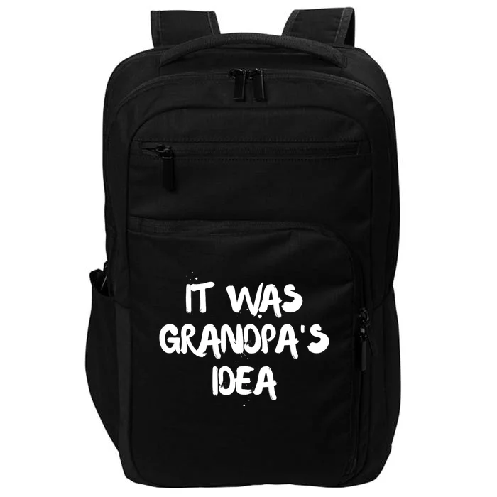 It Was GrandpaS Idea Impact Tech Backpack