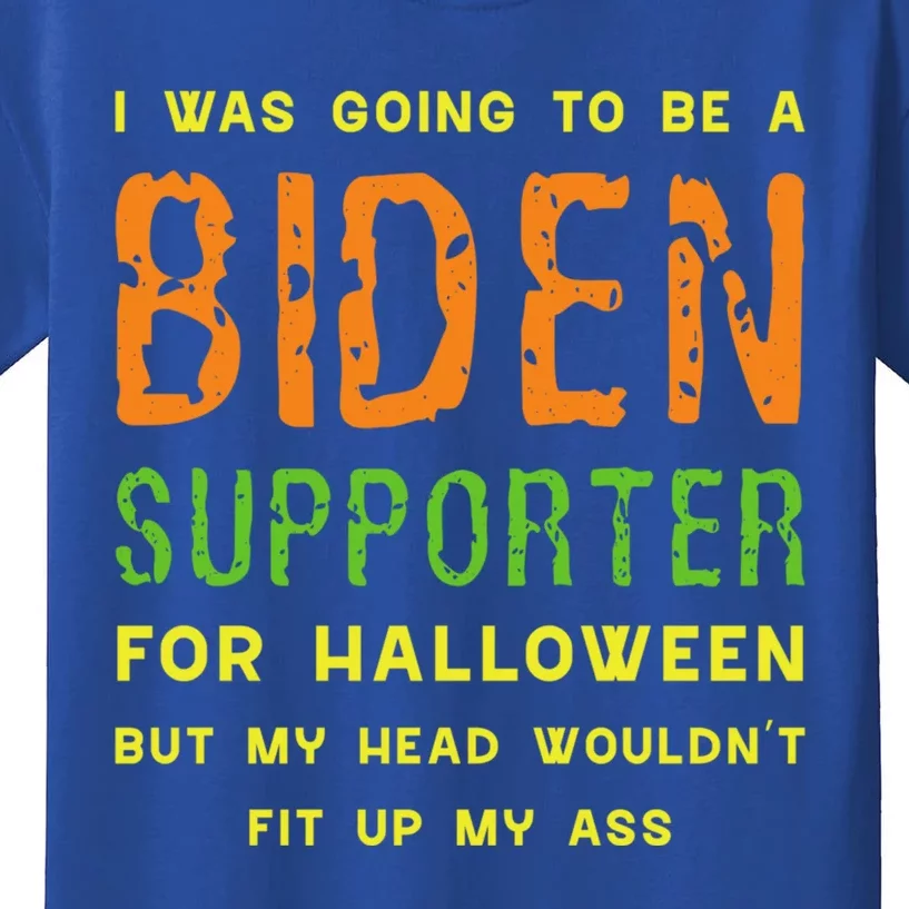 I Was Going To Be A Biden Supporter For Halloween Gift Kids T-Shirt