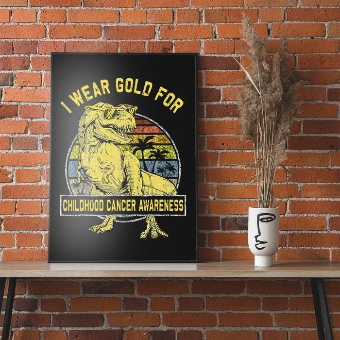 I Wear Gold For Childhood Cancer Awareness Dinosaur Poster