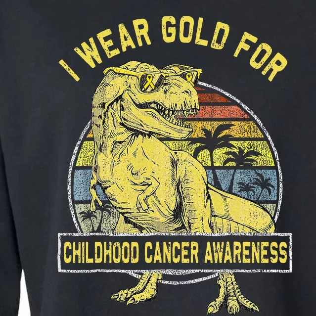 I Wear Gold For Childhood Cancer Awareness Dinosaur Cropped Pullover Crew