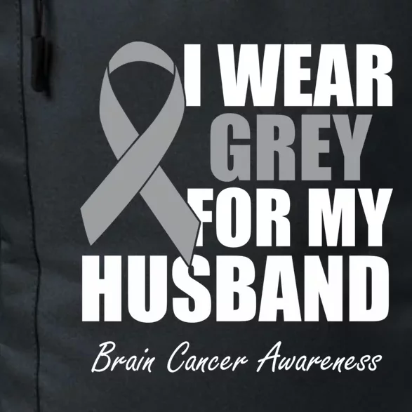 I Wear Grey For My Husband Brain Cancer Awareness Gift Daily Commute Backpack