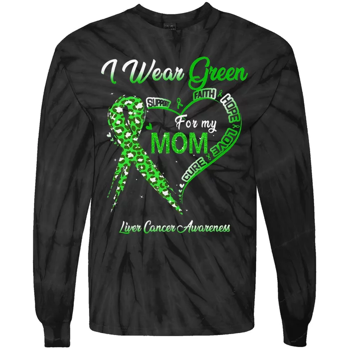 I Wear Green For My Mom Liver Cancer Awareness Green Ribbon Tie-Dye Long Sleeve Shirt