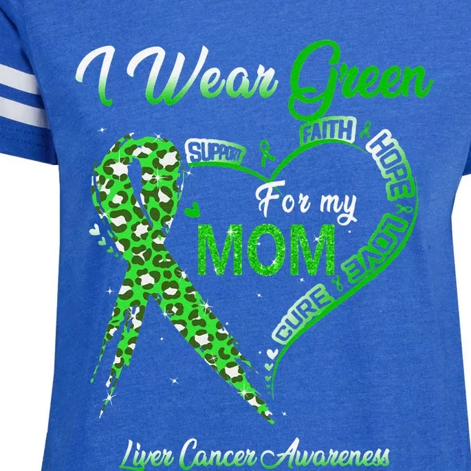 I Wear Green For My Mom Liver Cancer Awareness Green Ribbon Enza Ladies Jersey Football T-Shirt