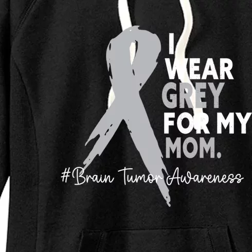 I Wear Grey For My Mom Brain Tumor Cancer Awareness Month Gift Women's Fleece Hoodie