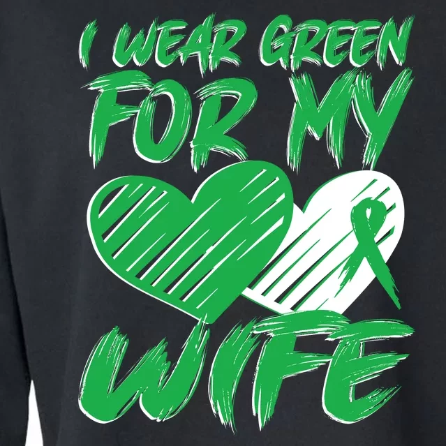 I Wear Green For My Wife Mental Health Awareness Ribbon Heart Cropped Pullover Crew