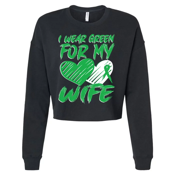 I Wear Green For My Wife Mental Health Awareness Ribbon Heart Cropped Pullover Crew