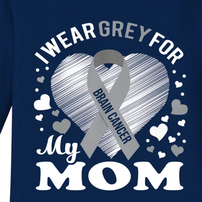 I Wear Grey For My Mom Gift Brain Cancer Awareness Gift Baby Long Sleeve Bodysuit