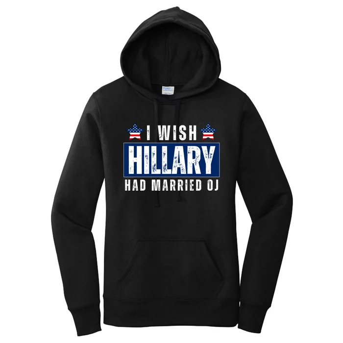 I Wish Hillary Had Married Oj Women's Pullover Hoodie