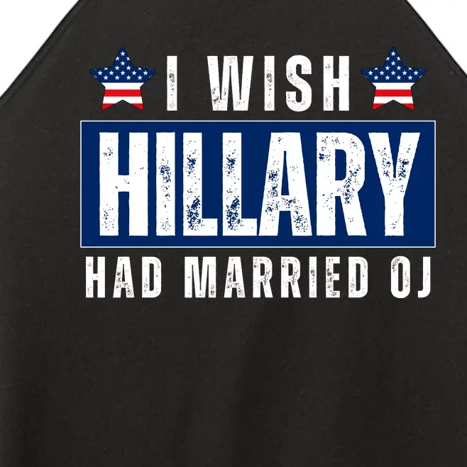 I Wish Hillary Had Married Oj Women’s Perfect Tri Rocker Tank