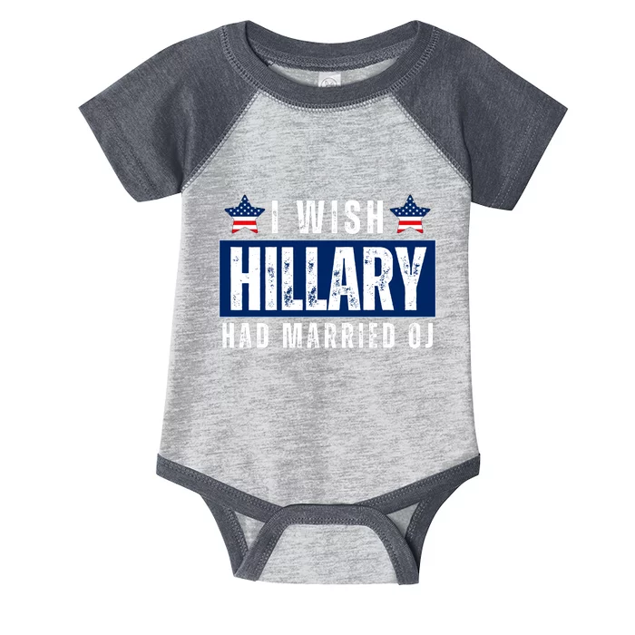 I Wish Hillary Had Married Oj Infant Baby Jersey Bodysuit