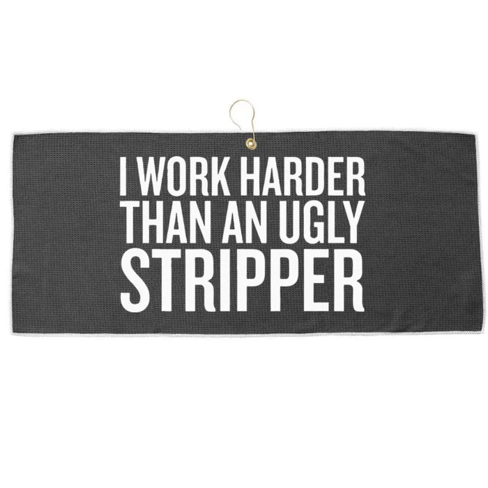 I Work Harder Than An Ugly Stripper Large Microfiber Waffle Golf Towel