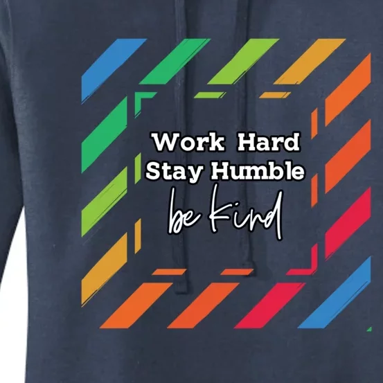 Inspirational Work Hard Stay Humble Quote Motivational Funny Gift Women's Pullover Hoodie