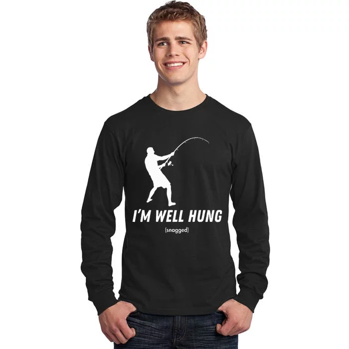 I'm well hung funny fishing graphic design Tall Long Sleeve T-Shirt