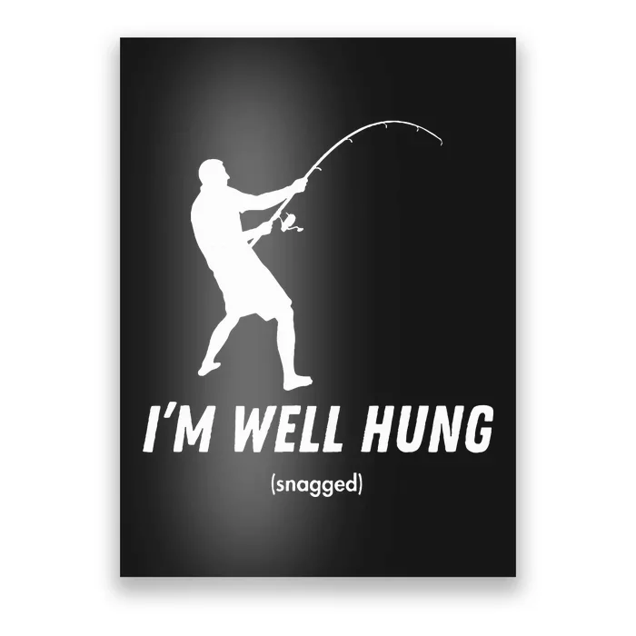 I'm well hung funny fishing graphic design Poster