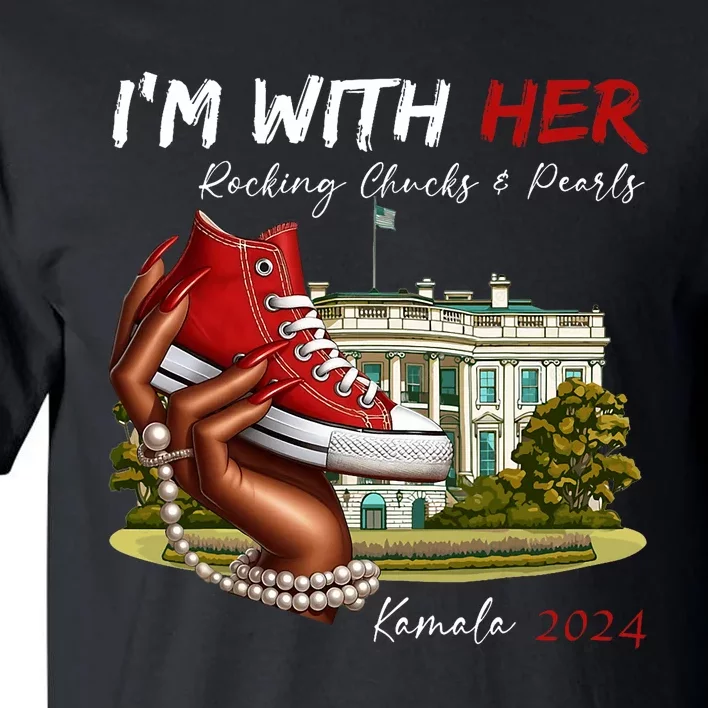 IM With Her Chucks & Pearls Kamala 2024 Tall T-Shirt