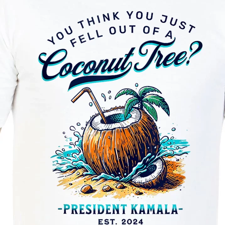 Im With Her Kamala Vote President Harris You Think You Just Fell Out Of Coconut Comfort Colors T-Shirt