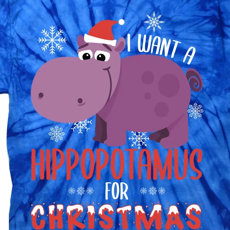 I Want Hippopotamus For Christmas Xmas Hippo Lover Gift Great Gift Tie-Dye T-Shirt