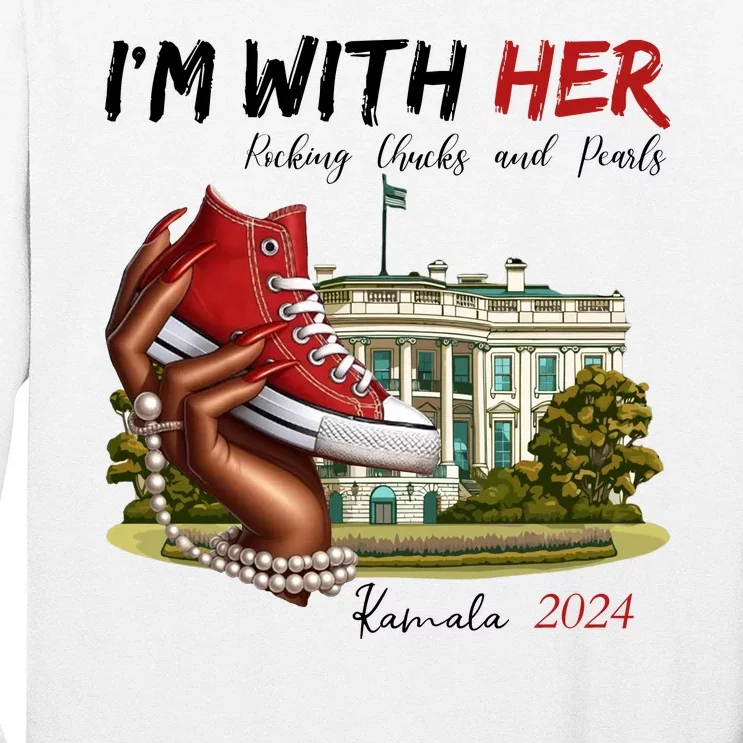 Im With Her Chucks And Pearls Kamala Harris White House 2024 Long Sleeve Shirt