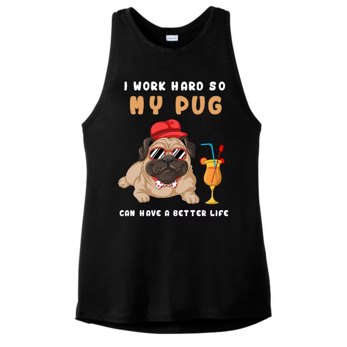 I Work Hard So Mu Pug Can Have A Better Life Ladies Tri-Blend Wicking Tank