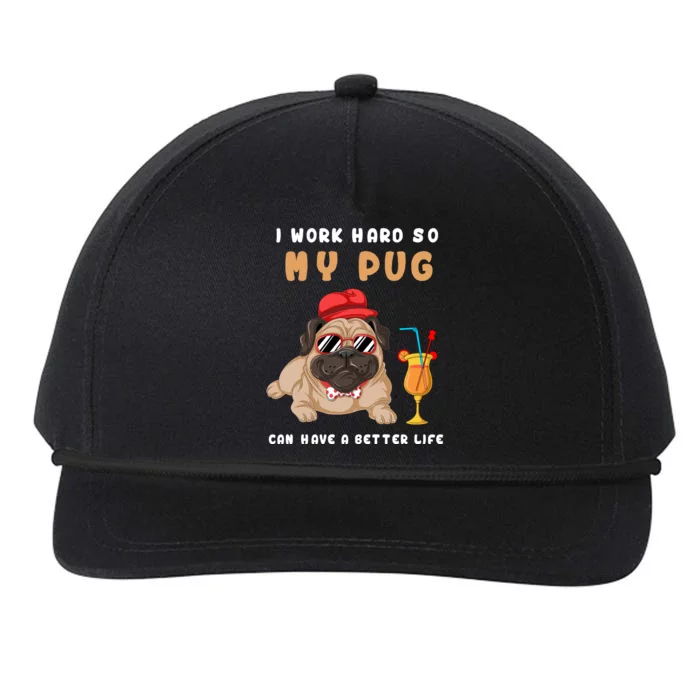 I Work Hard So Mu Pug Can Have A Better Life Snapback Five-Panel Rope Hat