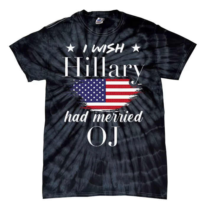 I Wish Hillary Tie-Dye T-Shirt