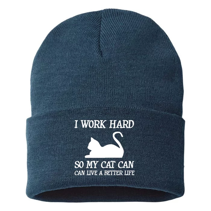 I Work Hard So My Cat Can Live A Better Life Sustainable Knit Beanie