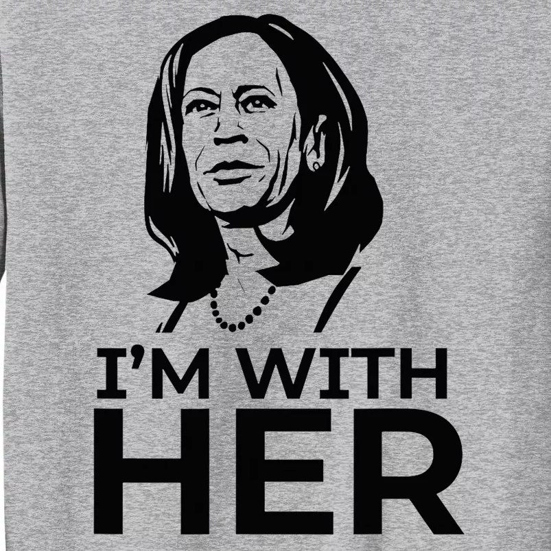 IM With Her 2024 Vote President Kamala Harris Election Meme Tall Sweatshirt