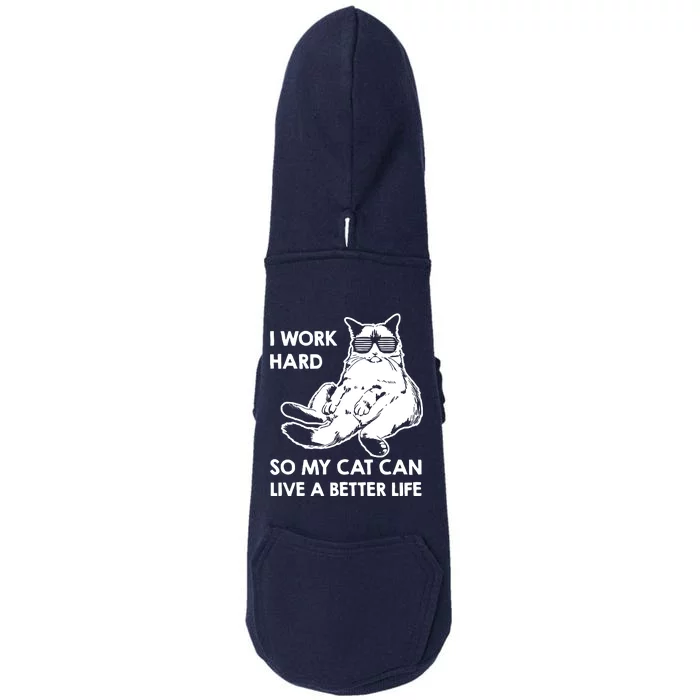 I Work Hard So My Cat Can Live A Better Life Doggie 3-End Fleece Hoodie