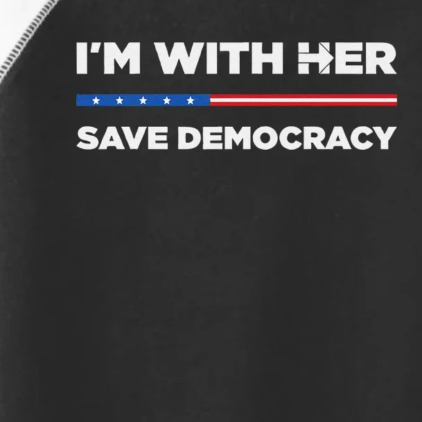 IM With Her Save Democracy 2024 President Toddler Fine Jersey T-Shirt