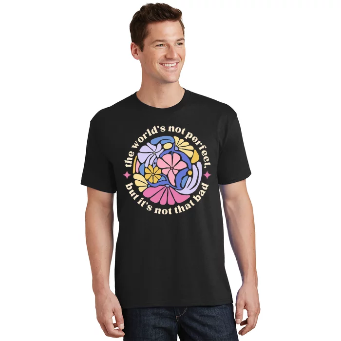 If We Have Each Other Floral Art Benjamin T-Shirt