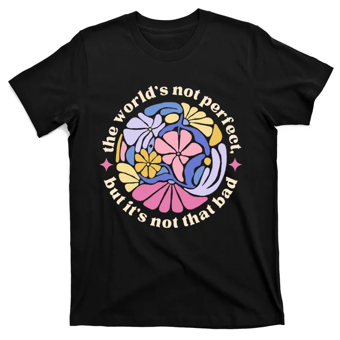 If We Have Each Other Floral Art Benjamin T-Shirt