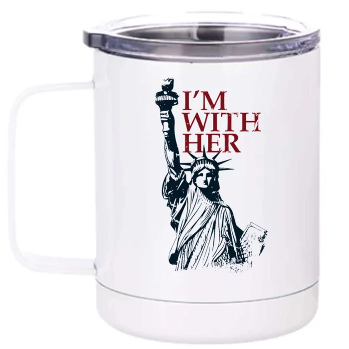 IM With Her Statue Of Lady Liberty Patriotic Front & Back 12oz Stainless Steel Tumbler Cup