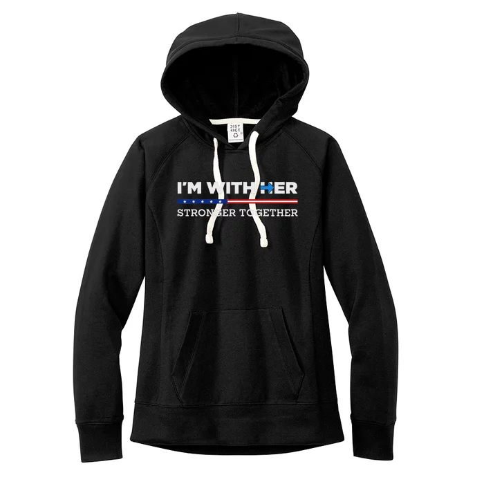 IM With Her Stronger Together Kamala Harris 2024 Women's Fleece Hoodie