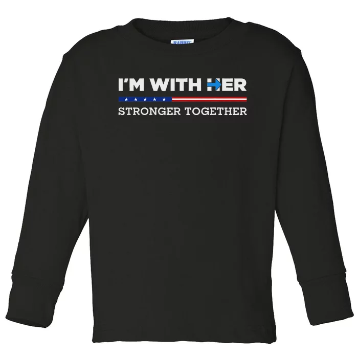 IM With Her Stronger Together Kamala Harris 2024 Toddler Long Sleeve Shirt