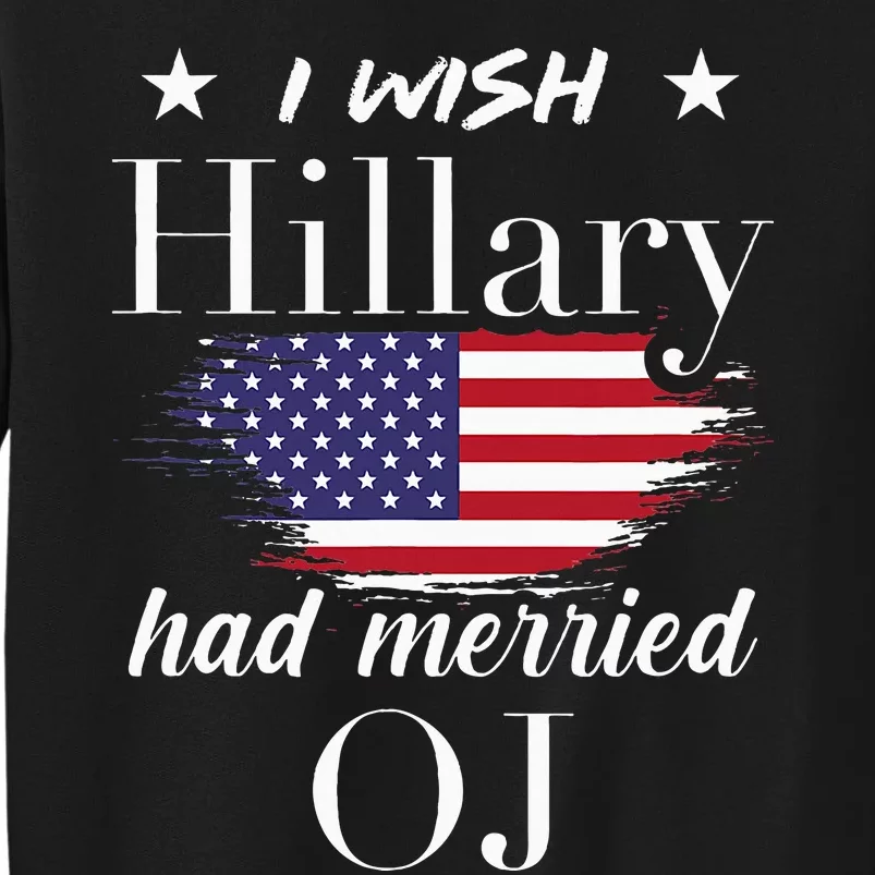 I Wish Hillary Tall Sweatshirt